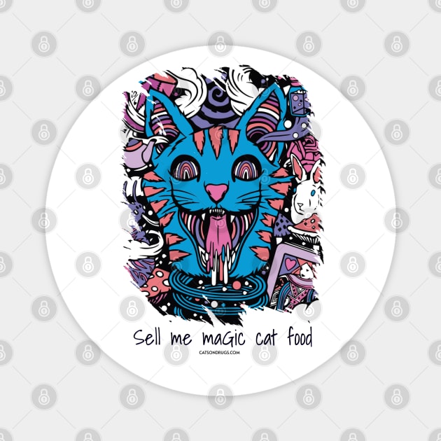 Sell me magic cat food - Catsondrugs.com - rave, edm, festival, techno, trippy, music, 90s rave, psychedelic, party, trance, rave music, rave krispies, rave flyer Magnet by catsondrugs.com